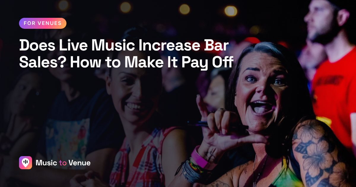 Does Live Music Increase Bar Sales? How to Make It Pay Off