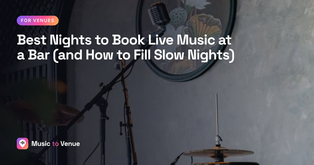 Best Nights to Book Live Music at a Bar (and How to Fill Slow Nights)
