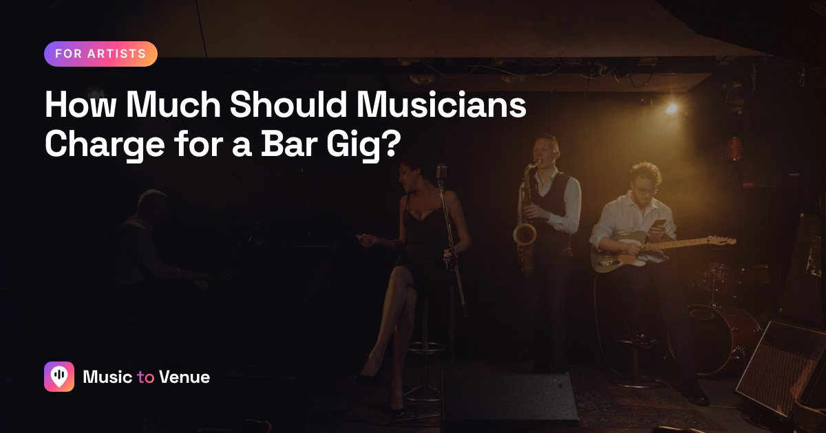 How Much Should Musicians Charge for a Bar Gig?