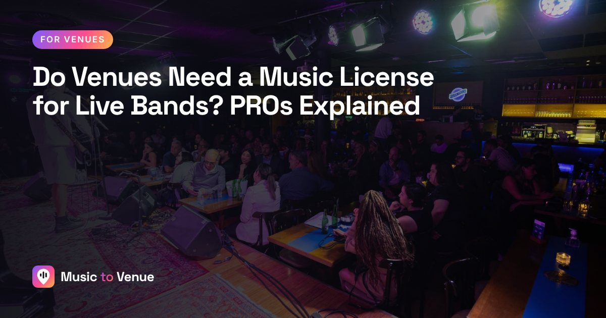 Do Venues Need a Music License for Live Bands? PROs Explained