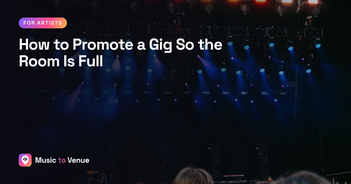 How to Promote a Gig So the Room Is Full